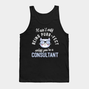 Consultant Cat Lover Gifts - It ain't easy being Purr Fect Tank Top